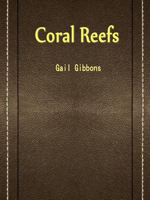 Title details for Coral Reefs by Gail Gibbons - Available